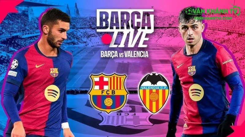 Nhận định Barca vs Valencia ngày 15/9: Liệu Barca có dễ dàng giành chiến thắng?