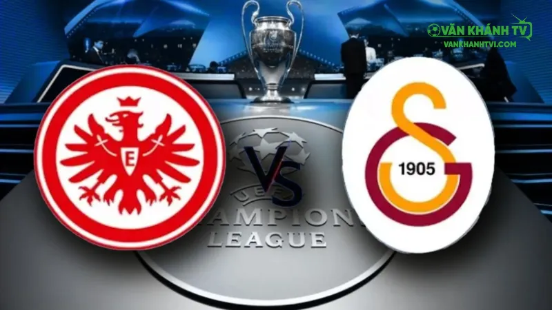 Nhận định Eintracht Frankfurt vs Galatasaray, ngày 19/09 – Trận đấu đỉnh cao ở Champions League