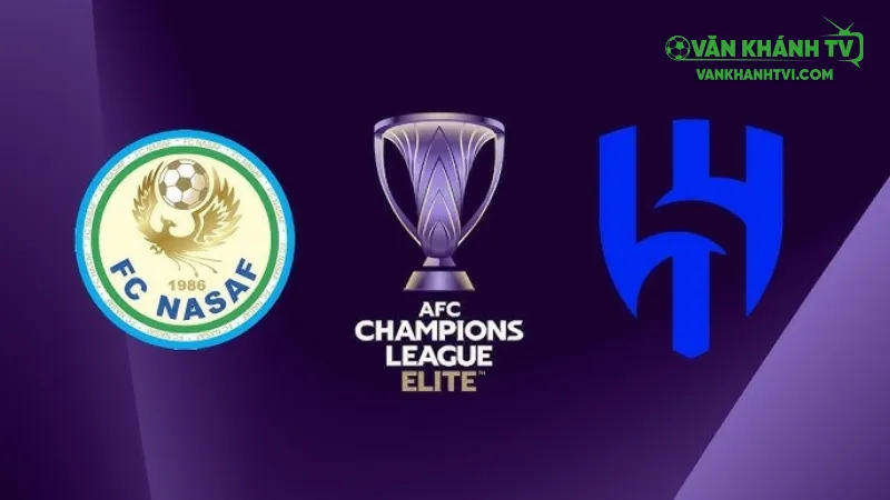 Soi kèo Nasaf Qarshi vs Al Hilal, 20h45 ngày 29/9 tại AFC Champions League.