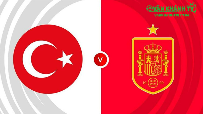 Nhận định Thổ Nhĩ Kỳ vs Tây Ban Nha, trận đấu hấp dẫn tại vòng loại World Cup 2026 diễn ra lúc 01h45 ngày 8/9.